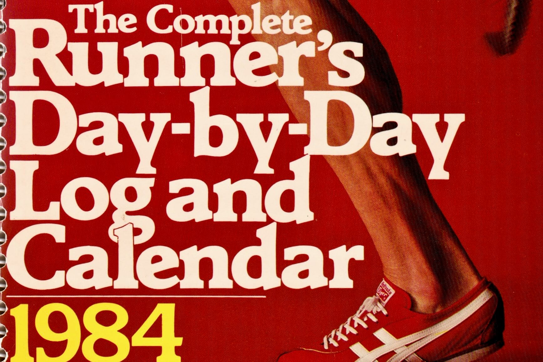 The Complete Runners Day by Day Log and Calendar 1984